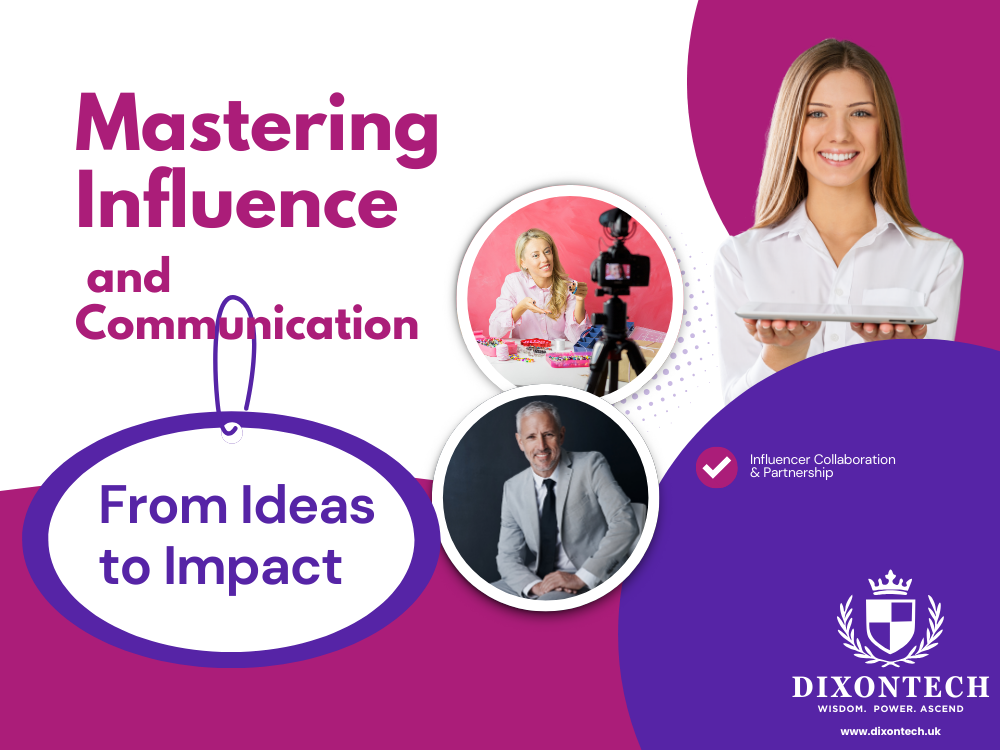 Mastering Influence and Communication: From Ideas to Impact